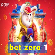 bet zero 1